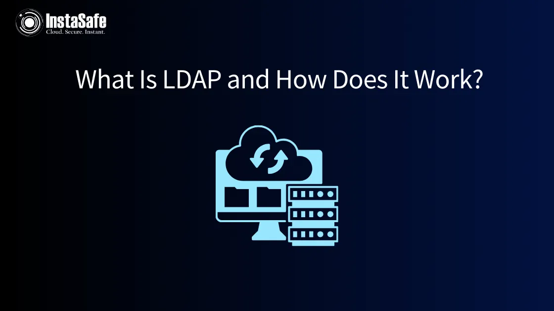 What Is LDAP and How Does It Work? | Instasafe