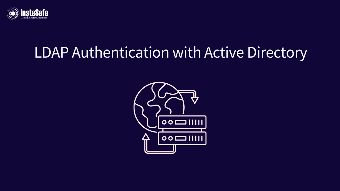 LDAP Authentication with Active Directory: How It Works | InstaSafe