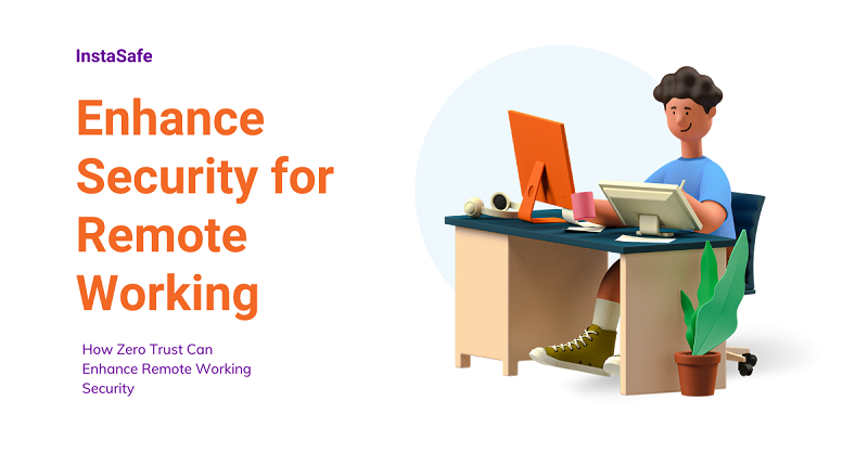 Enterprise Security Predictions: How Zero Trust Can Enhance Remote Working Security