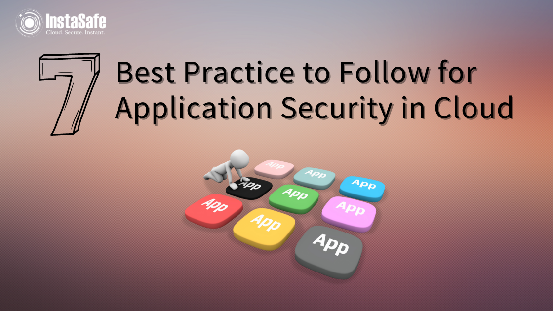 7 Best Practices to Follow for Application Security in Cloud
