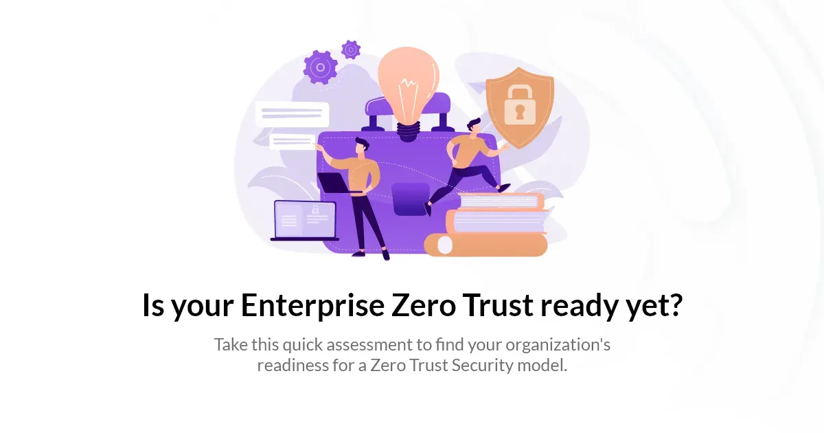 InstaSafe’s Zero Trust Assessment Tool