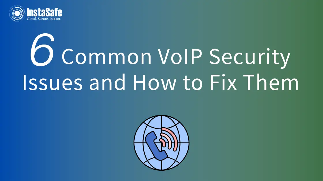6 Common VoIP Security Issues and How to Fix Them