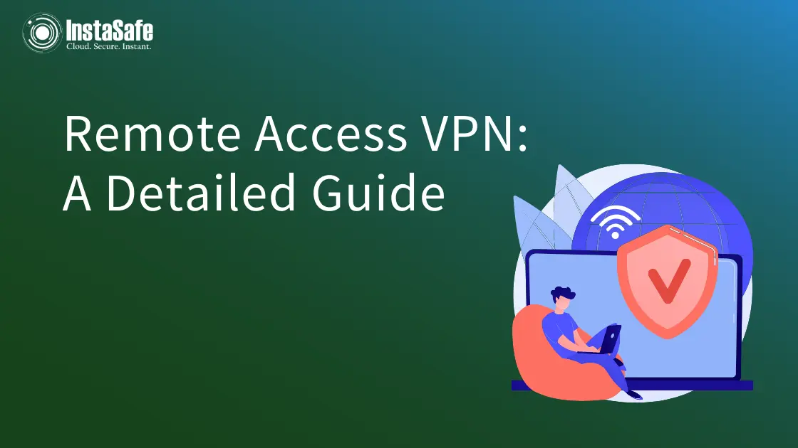 Remote Access VPN: A Detailed Guide