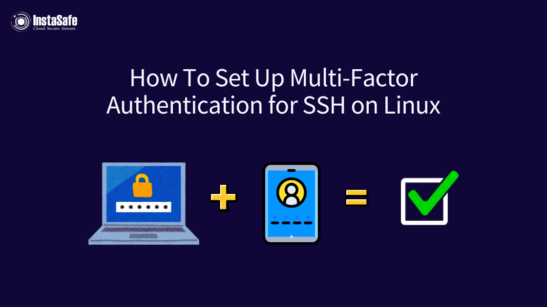 How To Set Up Multi-Factor Authentication for SSH on Linux