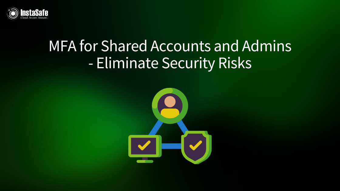 MFA for Shared Accounts and Admins - Eliminate Security Risks