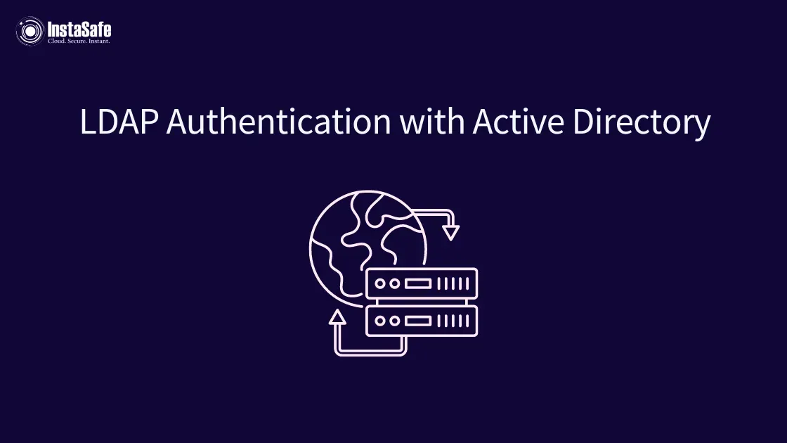 LDAP Authentication with Active Directory: How It Works | InstaSafe