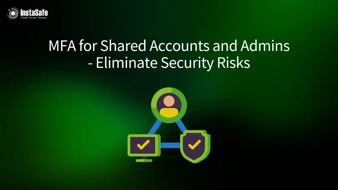 MFA for Shared Accounts and Admins - Eliminate Security Risks