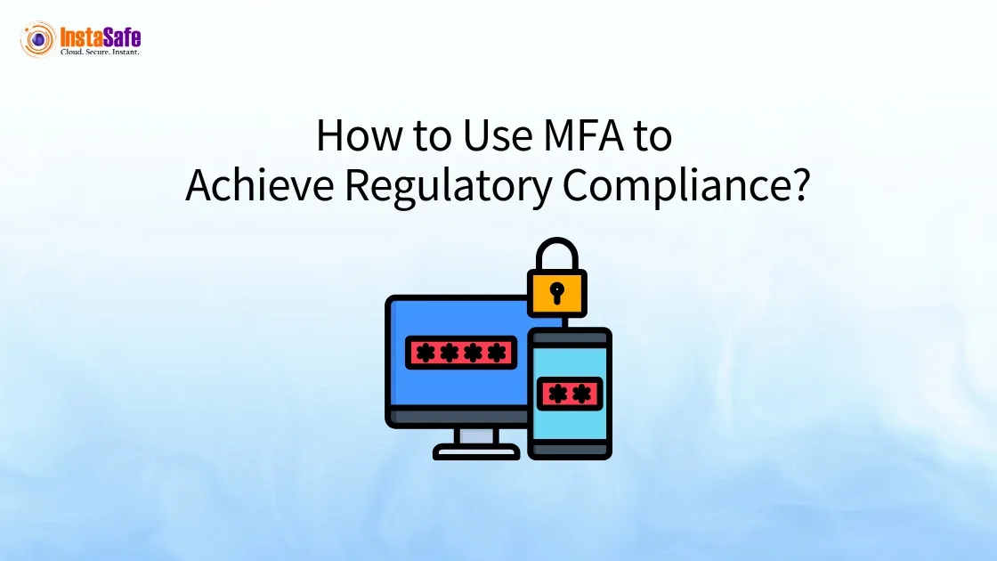 How to Use MFA to Achieve Regulatory Compliance?