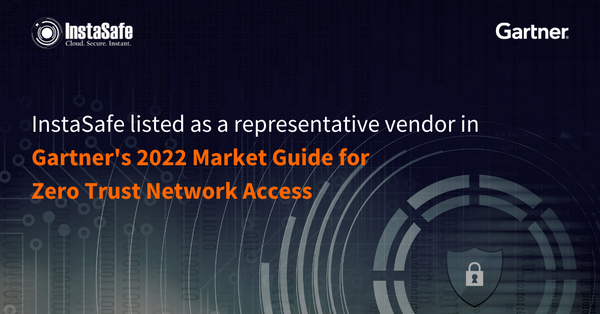 Instasafe is listed as a Representative Vendor in Gartner’s 2022 Market Guide for Zero Trust Network Access