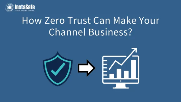How Can Zero Trust Make Your Channel Business?