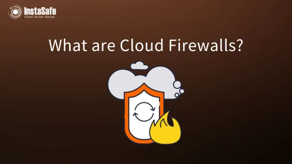 What are Cloud Firewalls?