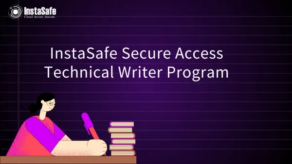 Launching InstaSafe Technical Writer Program