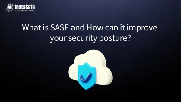 What is SASE and How can it improve your security posture?