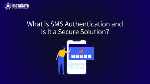 What is SMS Authentication and Is It a Secure Solution?
