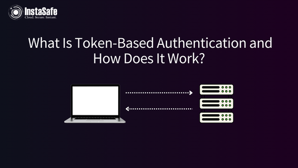 What Is Token-Based Authentication and How Does It Work?