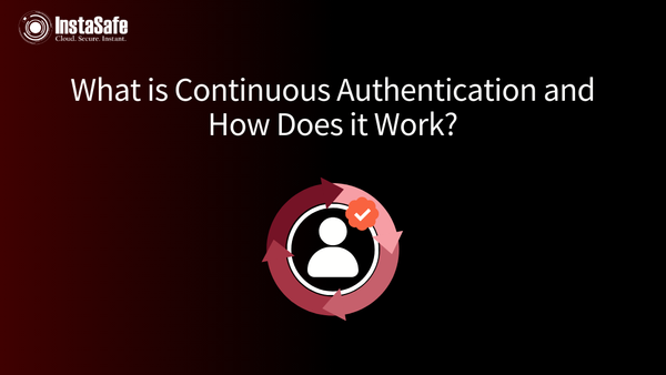 What is Continuous Authentication and How Does it Work?