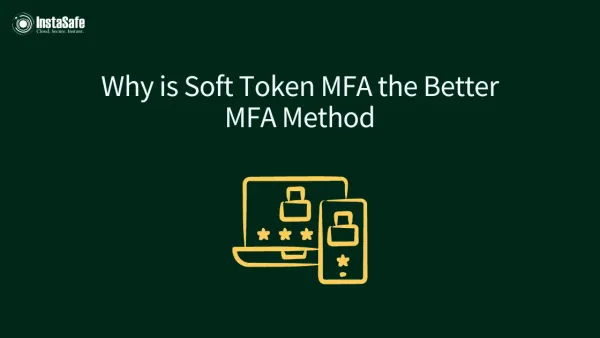 Why is Soft Token MFA the Better MFA Method?