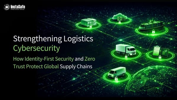 Strengthening Logistics Cybersecurity: How Identity-First Security and Zero Trust Protect Global Supply Chains