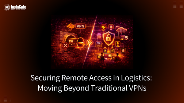 Securing Remote Access in Logistics: Moving Beyond Traditional VPNs