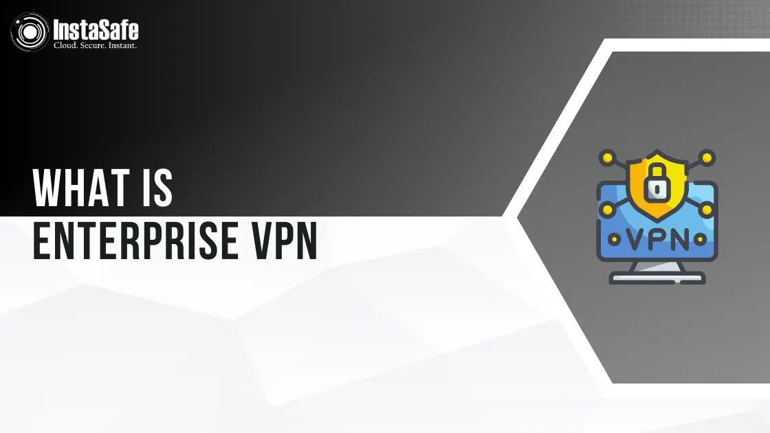 What is Enterprise VPN?