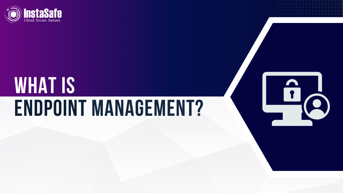 What is Endpoint Management?