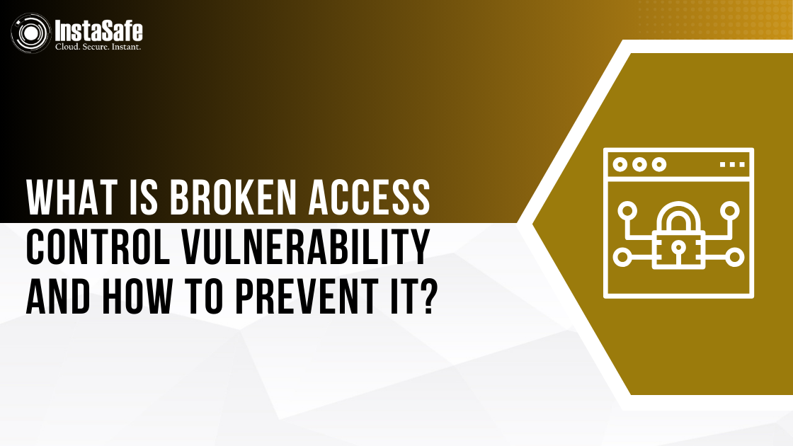 What Is Broken Access Control Vulnerability And How to Prevent It