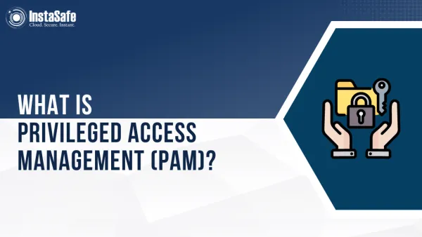What is Privileged Access Management (PAM)?