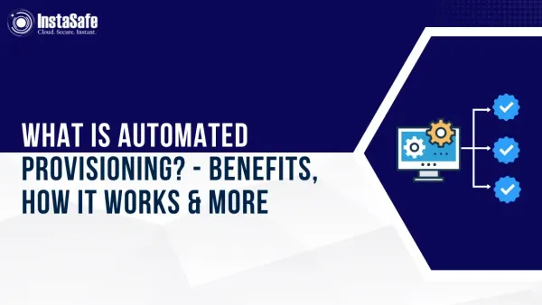 What is Automated Provisioning? - Benefits, How It Works & More