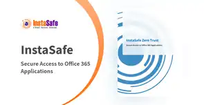 Secure Access to Office 365 Applications using InstaSafe Zero Trust