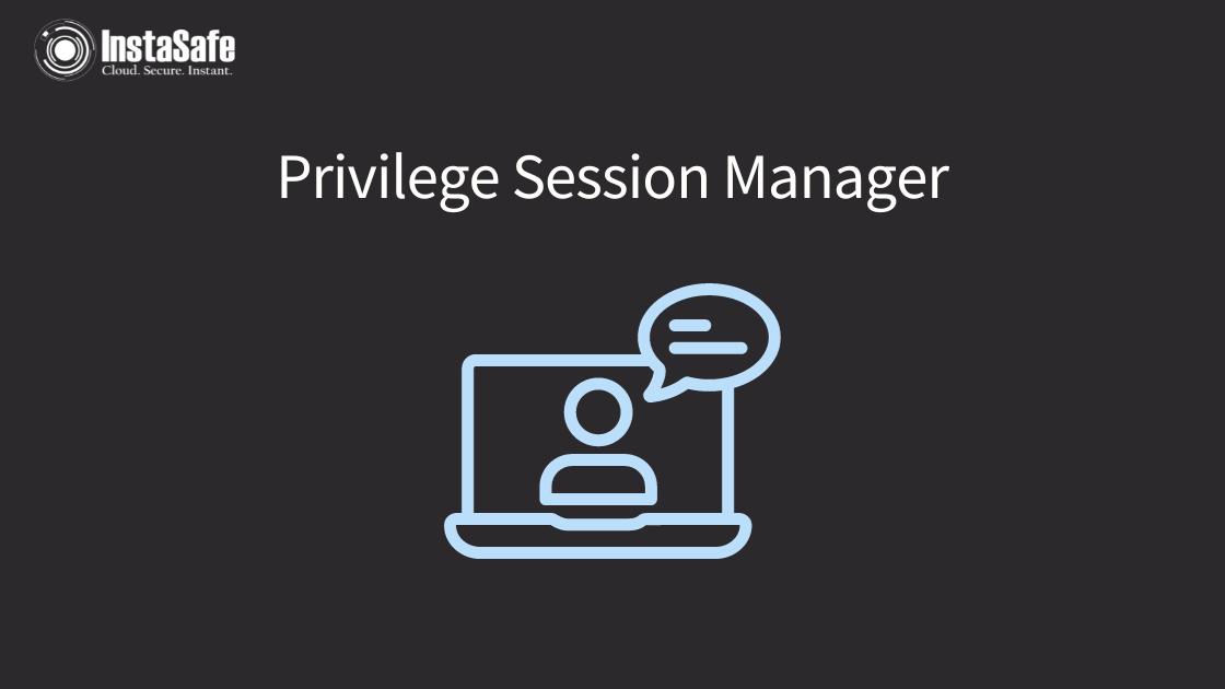 Privilege Session Manager