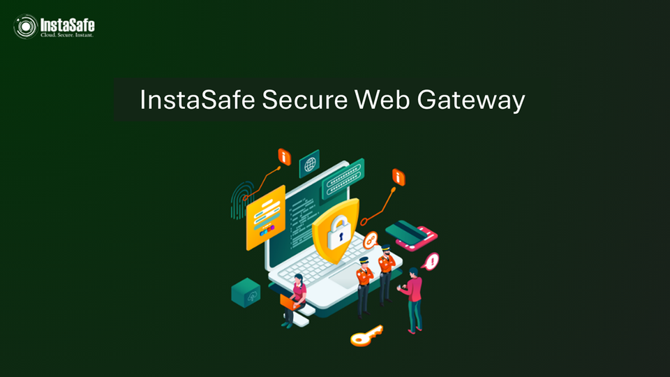 InstaSafe Secure Web Gateway